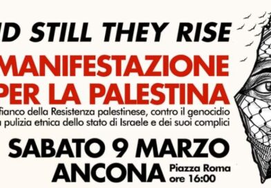And still they rise – In piazza per la Palestina sabato 9 marzo ad Ancona